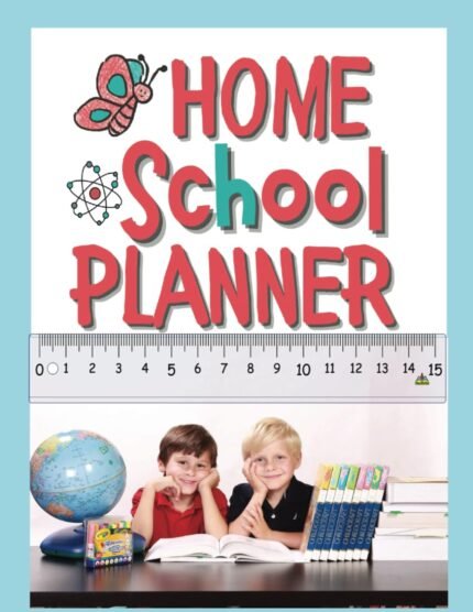 Home School Planner: Organizer, Lesson Scheduler, and Creative Educational Tool for At-Home Learning