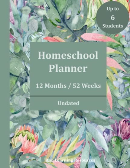 Homeschool Planner | 12 Months | 52 Weeks | Up to 6 Students